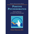 Positive Psychosomatics: Clinical Manual of Positive Psychotherapy