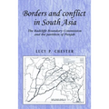 Borders and Conflict in South Asia: The Radcliffe Boundary Commission and the Partition of Punjab