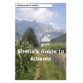 Sheila's Guide to Albania