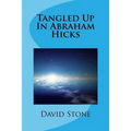Tangled Up In Abraham Hicks