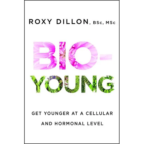 Bio-Young: Get Younger at a Cellular and Hormonal Level - Paperback