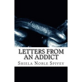 Letters From an Addict: My struggle with addiction and the process of recovery
