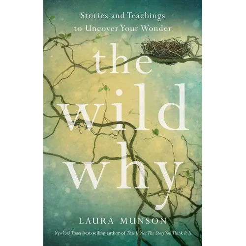 Wild Why: Stories and Teachings to Uncover Your Wonder