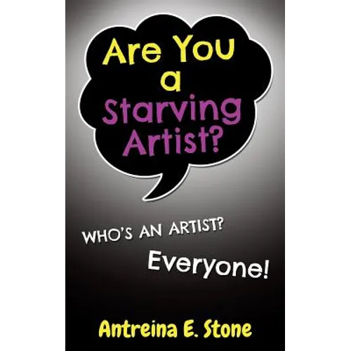 Are You a Starving Artist? Who's an Artist? Everyone