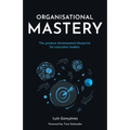 Organisational Mastery: The product development blueprint for executive leaders