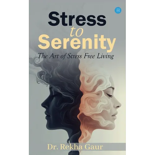 Stress to Serenity: The Art of Stress Free Living