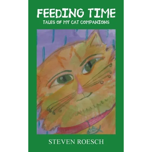 Feeding Time: Tales of My Cat Companions