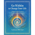 Go Within to Change Your Life: A Hidden Wisdom Workbook for Personal Transformation