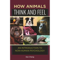 How Animals Think and Feel: An Introduction to Non-Human Psychology