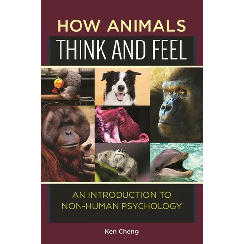 How Animals Think and Feel: An Introduction to Non-Human Psychology