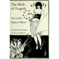The Birth of Tragedy Out of the Spirit of Music
