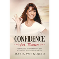 Confidence for Women: Simple Steps to be Confident and Attractive without Being a B*tch