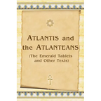 Atlantis And The Atlanteans: (The Emerald Tablets And Other Texts) - Paperback