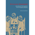 Efficacious Engagement: Sacramental Participation in the Trinitarian Mystery