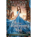 The Prince's Dangerous Wish: A Clean Fantasy Fairy Tale Retelling of The Pink