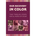 Our Recovery in Color: The Twelve Steps for All People of Color