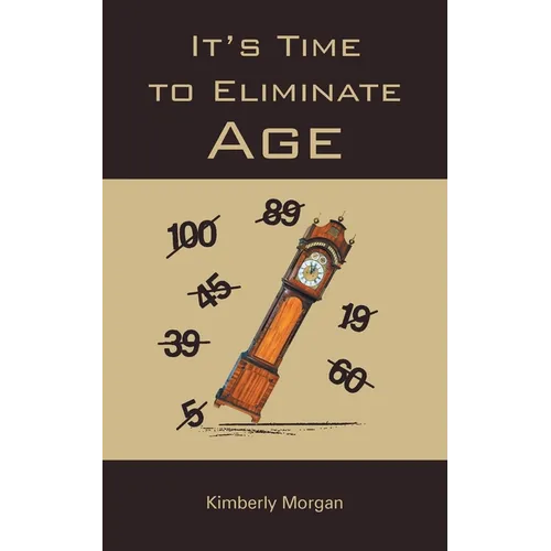 It's Time to Eliminate Age