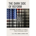 The Dark Side of Reform: Exploring the Impact of Public Policy on Racial Equity