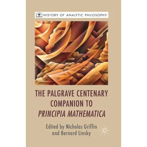 The Palgrave Centenary Companion to Principia Mathematica