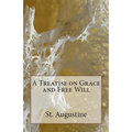A Treatise on Grace and Free Will