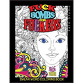 Swear Word Coloring Book: Fuck-Bombs For Fuckers