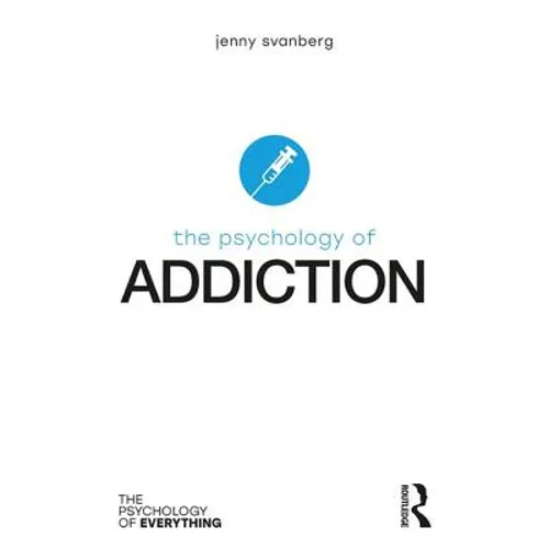 The Psychology of Addiction
