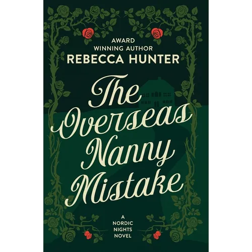 The Overseas Nanny Mistake: Practically Perfect Nannies Book 5