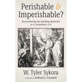 Perishable and Imperishable?: Reconsidering the Building Materials in 1 Corinthians 3:12