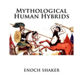 Mythological Human Hybrids