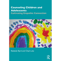 Counseling Children and Adolescents: Cultivating Empathic Connection
