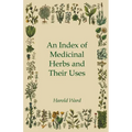 An Index of Medicinal Herbs and Their Uses