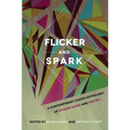 Flicker and Spark: A Contemporary Queer Anthology of Spoken Word and Poetry