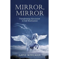 Mirror, Mirror: Transforming Narcissism to Self-Realization