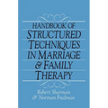 Handbook of Structured Techniques in Marriage and Family Therapy