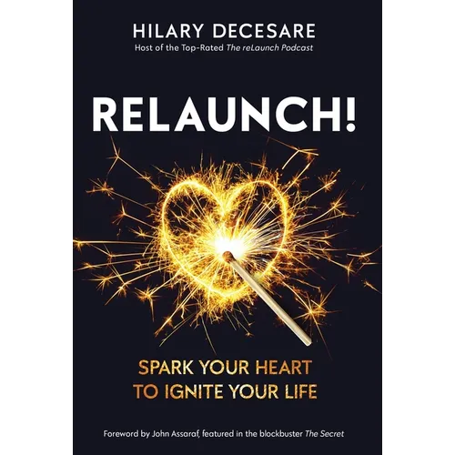 ReLaunch!: Spark Your Heart to Ignite Your Life