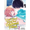 I Can't Stand Being Your Childhood Friend Vol. 2