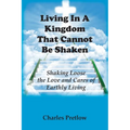 Living in A Kingdom That Cannot Be Shaken