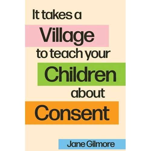 It Takes A Village To Teach Your Children About Consent