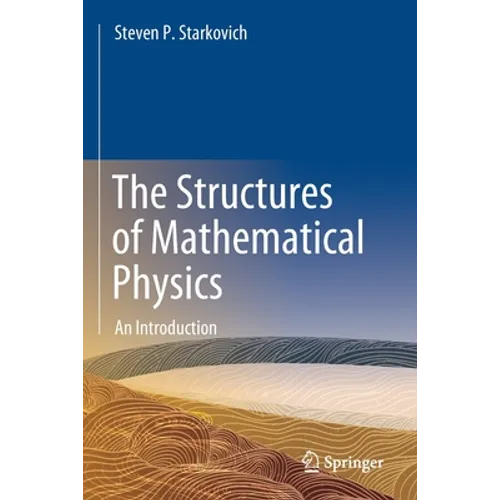 The Structures of Mathematical Physics: An Introduction
