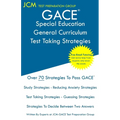 GACE Special Education General Curriculum - Test Taking Strategies: GACE 081 Exam - GACE 082 Exam - Free Online Tutoring - New 2020 Edition - The late