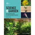 Science and the Garden: The Scientific Basis of Horticultural Practice
