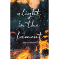 alight in the lament