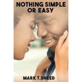Nothing Simple or Easy