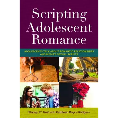 Scripting Adolescent Romance: Adolescents Talk about Romantic Relationships and Media's Sexual Scripts