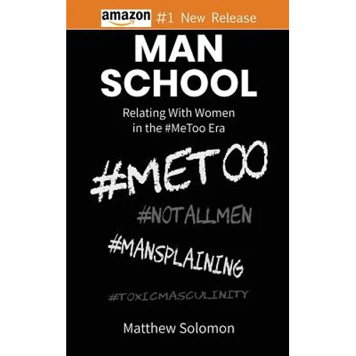 Man School: Relating With Women in the #MeToo Era