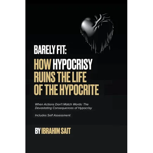 Barely Fit: How Hypocrisy Ruins The Life of The Hypocrite