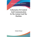 Cybernetics Or Control And Communication In The Animal And The Machine