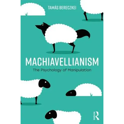 Machiavellianism: The Psychology of Manipulation