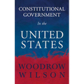Constitutional Government in the United States