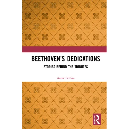 Beethoven's Dedications: Stories Behind the Tributes